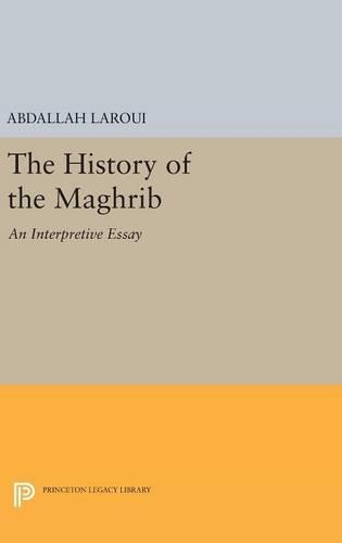 Бумажная книга «The History of the Maghrib: An Interpretive Essay», автор Абдалла Ларуи - фото №1