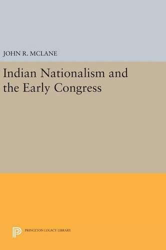 Бумажная книга «Indian Nationalism and the Early Congress», автор Джон Р. Маклэйн - фото №1