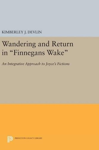 Бумажная книга «Wandering and Return in Finnegans Wake: An Integrative Approach to Joyce's Fictions», автор Кимберли Дж. Девлин - фото №1