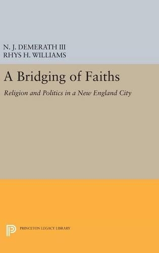Бумажная книга «A Bridging of Faiths: Religion and Politics in a New England City», авторов Н. Дж. Демерат, Рис Х. Уильямс - фото №1