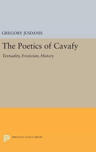 Бумажная книга «The Poetics of Cavafy: Textuality, Eroticism, History», автор Грегори Юсданис - фото №1