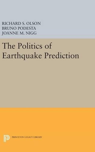 Бумажная книга «The Politics of Earthquake Prediction», авторов Бруно Подеста, Джоанна М. Нигг, Ричард С. Олсон - фото №1