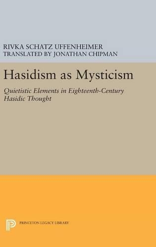 Бумажная книга «Hasidism as Mysticism: Quietistic Elements in Eighteenth-Century Hasidic Thought», автор Ривка Шац Уффенхаймер - фото №1
