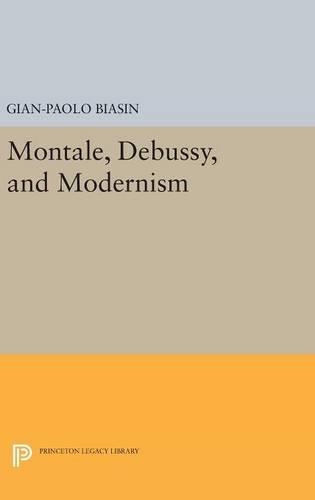 Бумажная книга «Montale, Debussy, and Modernism», автор Джан-Паоло Бьясин - фото №1