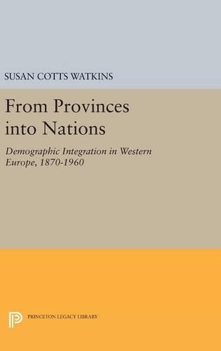 Бумажная книга «From Provinces into Nations: Demographic Integration in Western Europe, 1870-1960», автор Сьюзан Коттс Уоткинс - фото №1