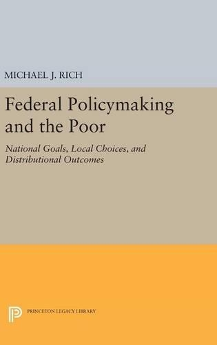 Бумажная книга «Federal Policymaking and the Poor: National Goals, Local Choices, and Distributional Outcomes», автор Майкл Дж. Рич - фото №1