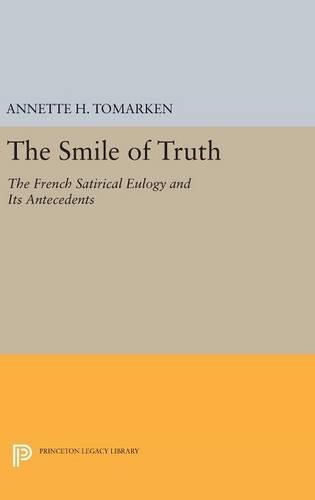Бумажная книга «The Smile of Truth: The French Satirical Eulogy and Its Antecedents», автор Аннет Х. Томаркен - фото №1