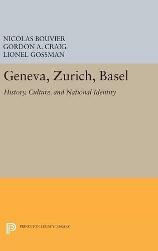 Бумажная книга «Geneva, Zurich, Basel: History, Culture, and National Identity», авторов Лайонел Госсман, Николя Бувье - фото №1