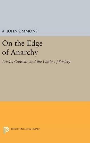 Бумажная книга «On the Edge of Anarchy: Locke, Consent, and the Limits of Society», автор А. Джон Симмонс - фото №1