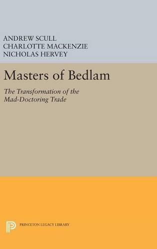 Бумажная книга «Masters of Bedlam: The Transformation of the Mad-Doctoring Trade», авторов Шарлотта Маккензи, Николас Херви - фото №1
