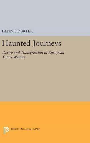 Паперова книга «Haunted Journeys: Desire and Transgression in European Travel Writing», автор Денніс Портер - фото №1