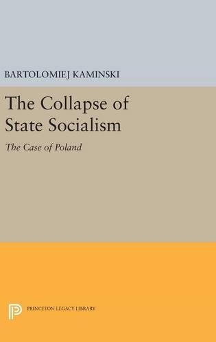 Бумажная книга «The Collapse of State Socialism: The Case of Poland», автор Бартоломей Каминский - фото №1