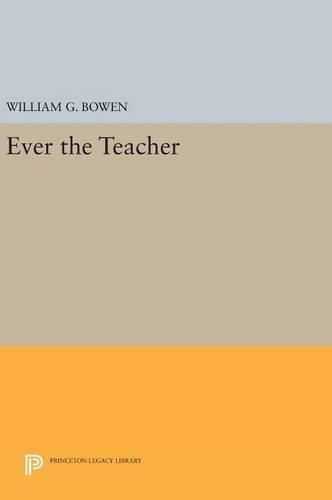 Бумажная книга «Ever the Teacher», автор Уильям Г. Боуэн - фото №1