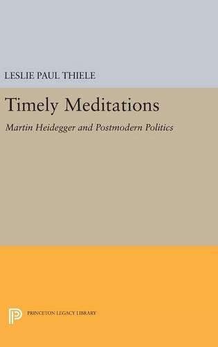 Паперова книга «Timely Meditations: Martin Heidegger and Postmodern Politics», автор Леслі Пол Тіле - фото №1