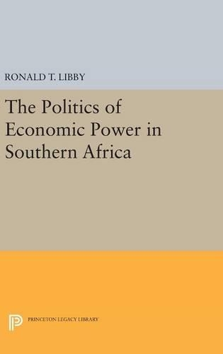 Бумажная книга «The Politics of Economic Power in Southern Africa», автор Рональд Т. Либби - фото №1