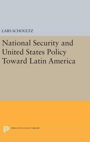 Бумажная книга «National Security and United States Policy Toward Latin America», автор Ларс Шульц - фото №1