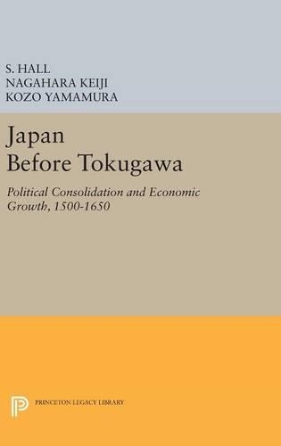 Бумажная книга «Japan Before Tokugawa: Political Consolidation and Economic Growth, 1500-1650», авторов Козо Ямамура, Нагахара Кэйдзи, С. Холл - фото №1
