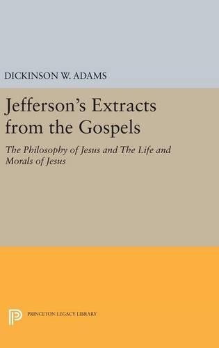 Паперова книга «Jefferson's Extracts from the Gospels: The Philosophy of Jesus and The Life and Morals of Jesus», автор Дікінсон В. Адамс - фото №1