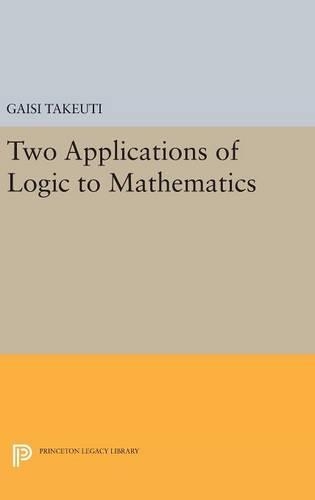 Бумажная книга «Two Applications of Logic to Mathematics», автор Гайси Такеути - фото №1