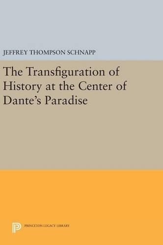 Бумажная книга «The Transfiguration of History at the Center of Dante's Paradise», автор Джеффри Томпсон Шнапп - фото №1