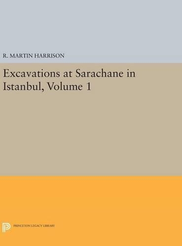 Бумажная книга «Excavations at Sarachane in Istanbul, Volume 1», автор Р. Мартин Харрисон - фото №1