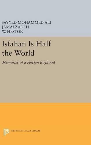 Бумажная книга «Isfahan Is Half the World: Memories of a Persian Boyhood», авторов Сайед Мохаммед Али Джамалзаде, У. Хестон - фото №1