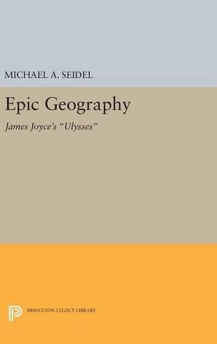 Бумажная книга «Epic Geography: James Joyce's Ulysses», автор Майкл А. Зайдель - фото №1