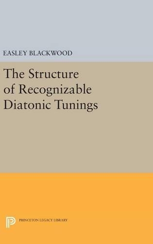 Паперова книга «The Structure of Recognizable Diatonic Tunings», автор Іслі Блеквуд - фото №1