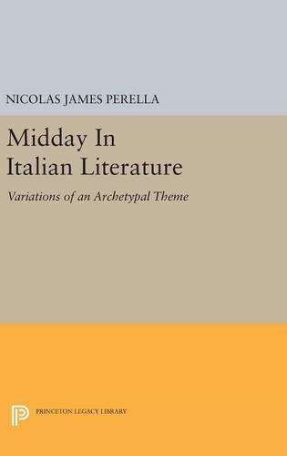 Бумажная книга «Midday In Italian Literature: Variations of an Archetypal Theme», автор Николя Джеймс Перелла - фото №1