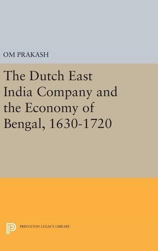 Бумажная книга «The Dutch East India Company and the Economy of Bengal, 1630-1720», автор Ом Пракаш - фото №1