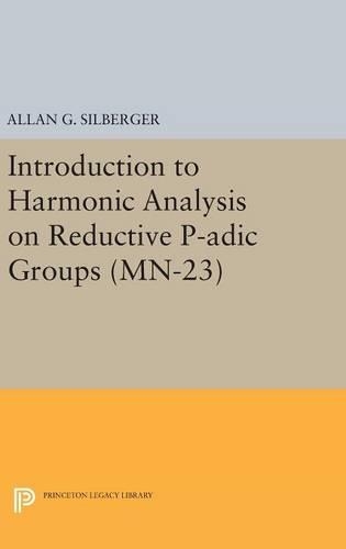 [object Object] «Introduction to Harmonic Analysis on Reductive P-adic Groups: Based on lectures by Harish-Chandra at The Institute for Advanced Study, 1971-73», автор Аллан Г. Силбергер - фото №1