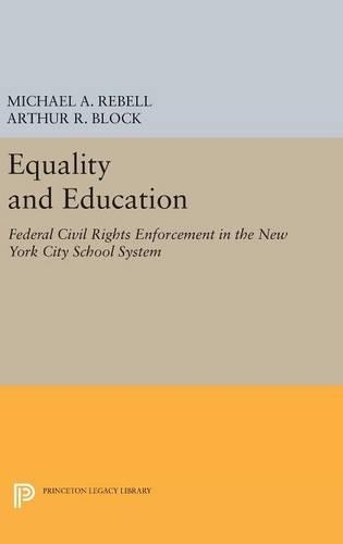 Бумажная книга «Equality and Education: Federal Civil Rights Enforcement in the New York City School System», авторов Артур Р. Блок, Майкл А. Ребел - фото №1