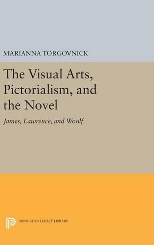 Бумажная книга «The Visual Arts, Pictorialism, and the Novel: James, Lawrence, and Woolf», автор Марианна Торговник - фото №1