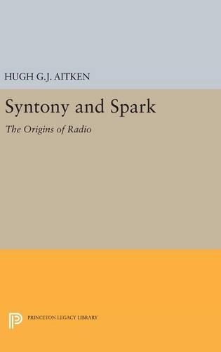 Бумажная книга «Syntony and Spark: The Origins of Radio», автор Хью Г. Дж. Эйткен - фото №1