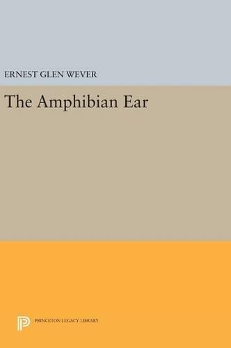 Бумажная книга «The Amphibian Ear», автор Эрнест Глен Вевер - фото №1