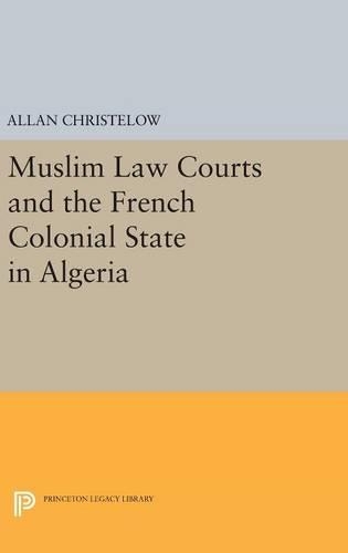 Бумажная книга «Muslim Law Courts and the French Colonial State in Algeria», автор Аллан Кристелоу - фото №1