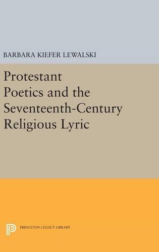 Паперова книга «Protestant Poetics and the Seventeenth-Century Religious Lyric», автор Барбара Кіфер Левальські - фото №1