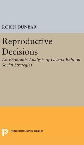 Бумажная книга «Reproductive Decisions: An Economic Analysis of Gelada Baboon Social Strategies», автор Робин Данбар - фото №1