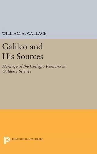 Бумажная книга «Galileo and His Sources: Heritage of the Collegio Romano in Galileo's Science», автор Уильям А. Уоллес - фото №1