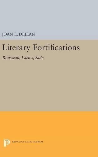 Бумажная книга «Literary Fortifications: Rousseau, Laclos, Sade», автор Джоан Э. Дежан - фото №1