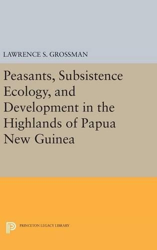 [object Object] «Peasants, Subsistence Ecology, and Development in the Highlands of Papua New Guinea», автор Лоуренс С. Гроссман - фото №1