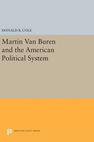 Бумажная книга «Martin van Buren and the American Political System», автор Дональд Б. Коул - фото №1