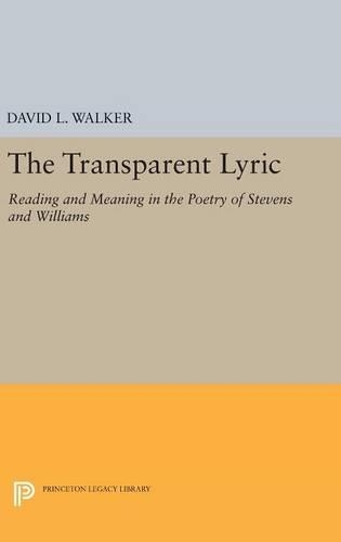 Бумажная книга «The Transparent Lyric: Reading and Meaning in the Poetry of Stevens and Williams», автор Дэвид Л. Уокер - фото №1