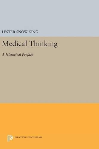 Бумажная книга «Medical Thinking: A Historical Preface», автор Лестер Сноу Кинг - фото №1