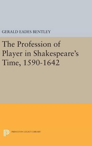 Бумажная книга «The Profession of Player in Shakespeare's Time, 1590-1642», автор Джеральд Идс Бентли - фото №1
