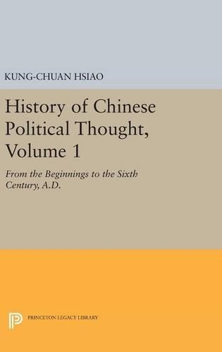 Бумажная книга «History of Chinese Political Thought, Volume 1: From the Beginnings to the Sixth Century, A.D.», автор Кун-чуань Сяо - фото №1