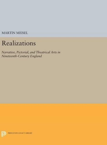 Бумажная книга «Realizations: Narrative, Pictorial, and Theatrical Arts in Nineteenth-Century England», автор Мартин Майзель - фото №1