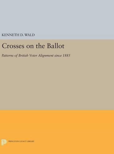 Паперова книга «Crosses on the Ballot: Patterns of British Voter Alignment since 1885», автор Кеннет Д. Вальд - фото №1