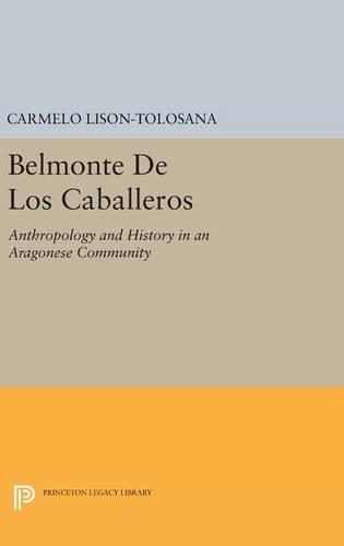 Паперова книга «Belmonte De Los Caballeros: Anthropology and History in an Aragonese Community», автор Кармело Лісон-Толосана - фото №1