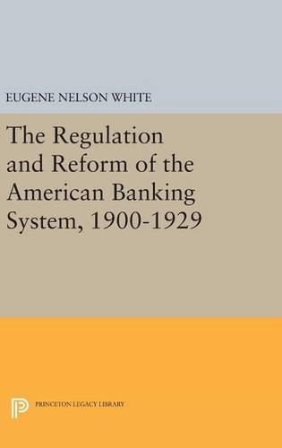 Бумажная книга «The Regulation and Reform of the American Banking System, 1900-1929», автор Юджин Нельсон Уайт - фото №1